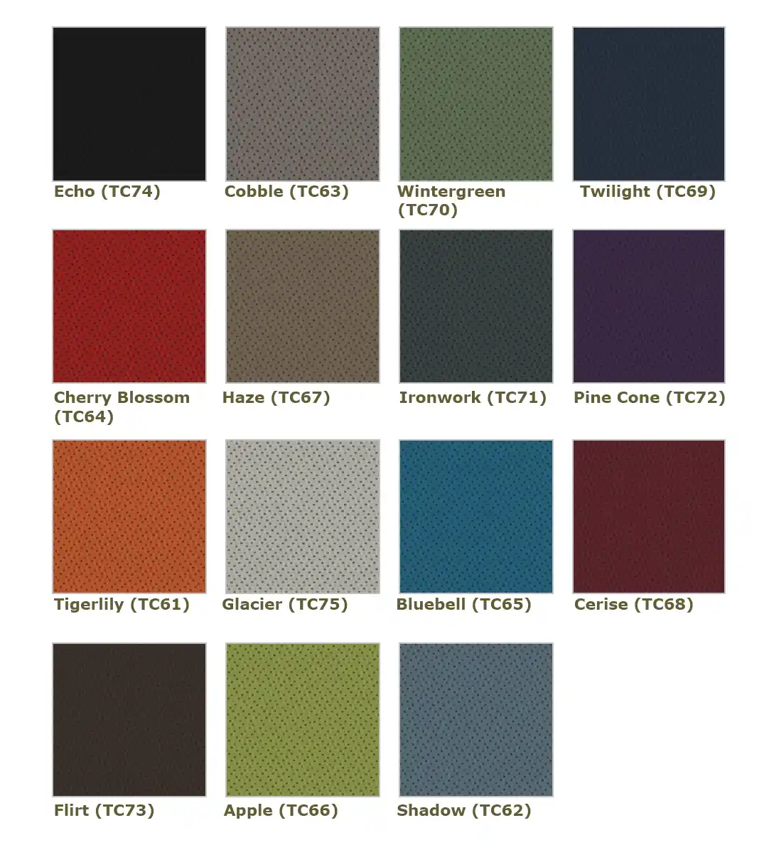 Terrace Available Colors: Tigerlily, (TC61) Shadow, (TC62) Cobble, (TC63) Cherry Blossom, (TC64) Bluebell, (TC65) Apple, (TC66) Haze, (TC67) Cerise, (TC68) Twilight, (TC69) Wintergreen, (TC70) Ironwork, (TC71) Pine Cone, (TC72) Flirt, (TC73) Echo, (TC74) Glacier, (TC75).