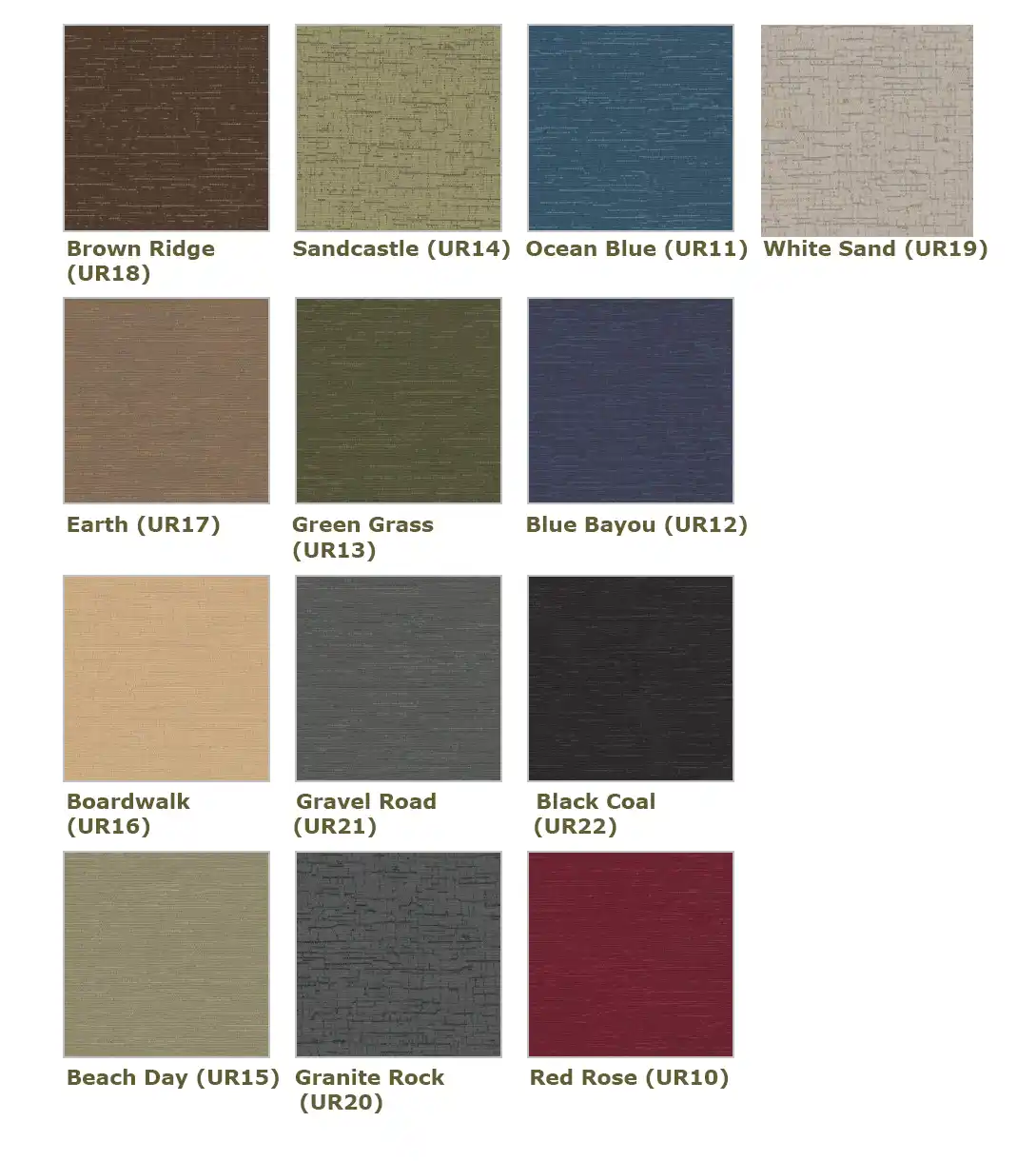 Urban Available Colors: Red Rose, (UR10) Ocean Blue, (UR11) Blue Bayou, (UR12) Green Grass, (UR13) Sandcastle, (UR14) Beach Day, (UR15) Boardwalk, (UR16) Earth, (UR17) Brown Ridge, (UR18) White Sand, (UR19) Granite Rock, (UR20) Gravel Road, (UR21) Black Coal, (UR22) 